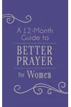 A 12-Month Guide to Better Prayer for Women