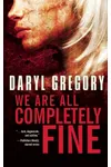 We Are All Completely Fine