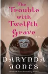 The Trouble with Twelfth Grave