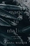 Made in Malice