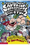 The All New Captain Underpants Extra-Crunchy Book O' Fun 2