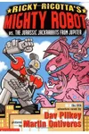 Ricky Ricotta's Mighty Robot vs. the Jurassic Jackrabbits from Jupiter