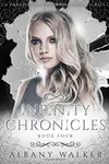 Infinity Chronicles: Book Four