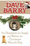 The Shepherd, the Angel, and Walter the Christmas Miracle Dog