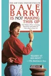 Dave Barry Is Not Making This Up