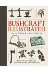 Bushcraft Illustrated: A Visual Guide