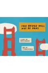 This Bridge Will Not Be Gray