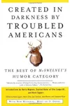 Created in Darkness by Troubled Americans