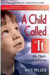 A Child Called: One Child's Courage to Survive