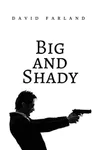 Big and Shady (As:David Farland)