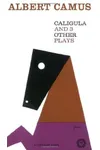 Caligula and Three Other Plays