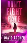 Don't Fight Fate