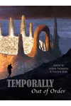 Temporally Out of Order