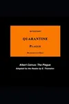 QUARANTINE: Adaptation of Camus: Plague for the Theater