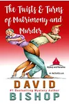 The Twists & Turns of Matrimony and Murder