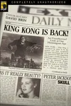 King Kong Is Back! An Unauthorized Look at One Humongous Ape!