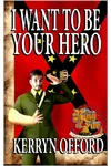 I Want to Be Your Hero