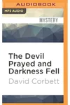 The Devil Prayed and Darkness Fell
