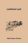 Lochinvar Luck