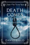 Death Comes But Twice