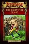 Bendigo: The Right Fist of God