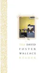 The David Foster Wallace Reader