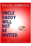 Uncle Daddy Will Not Be Invited
