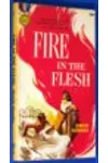 Fire in the Flesh