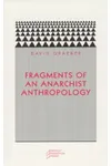 Fragments of an Anarchist Anthropology