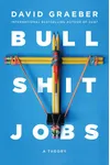 Bullshit Jobs: A Theory