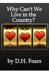 Why Can't We Live in the Country?