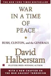 War in a Time of Peace: Bush, Clinton and the Generals