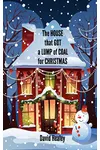 The House That Got A Lump of Coal For Christmas