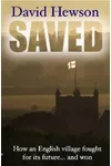 Saved: How an English Village Fought for Its Future... and Won