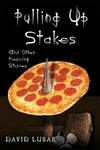 Pulling up Stakes and Other Piercing Stories