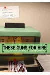 These Guns for Hire