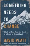 Something Needs to Change: An Urgent Call to Make Your Life Count