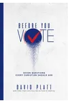 Before You Vote: Seven Questions Every Christian Should Ask