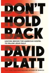 Don't Hold Back: Leaving Behind the American Gospel to Follow Jesus Fully