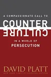 A Compassionate Call to Counter Culture in a World of Persecution