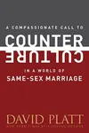A Compassionate Call to Counter Culture in a World of Same-Sex Marriage