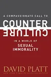 A Compassionate Call to Counter Culture in a World of Sexual Immorality