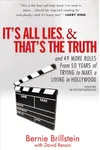 It's All Lies and That's the Truth: And 49 More Rules from 50 Years of Trying to Make a Living in Hollywood
