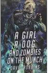 A GIRL A DOG AND ZOMBIES ON THE MUNCH