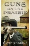 Guns on the Prairie