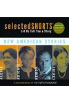 Selected Shorts: New American Stories