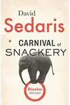 A Carnival of Snackery: Diaries 2003-2020