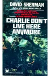 Charlie Don't Live Here Anymore