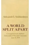 A World Split Apart: Commencement Address Delivered At Harvard University, June 8, 1978