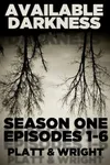 Available Darkness: Book One